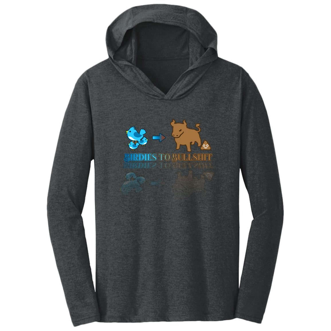 OPG Custom Design #2. Birdies to Bullshit. We Got A Saying Around Here. Triblend T-Shirt Hoodie