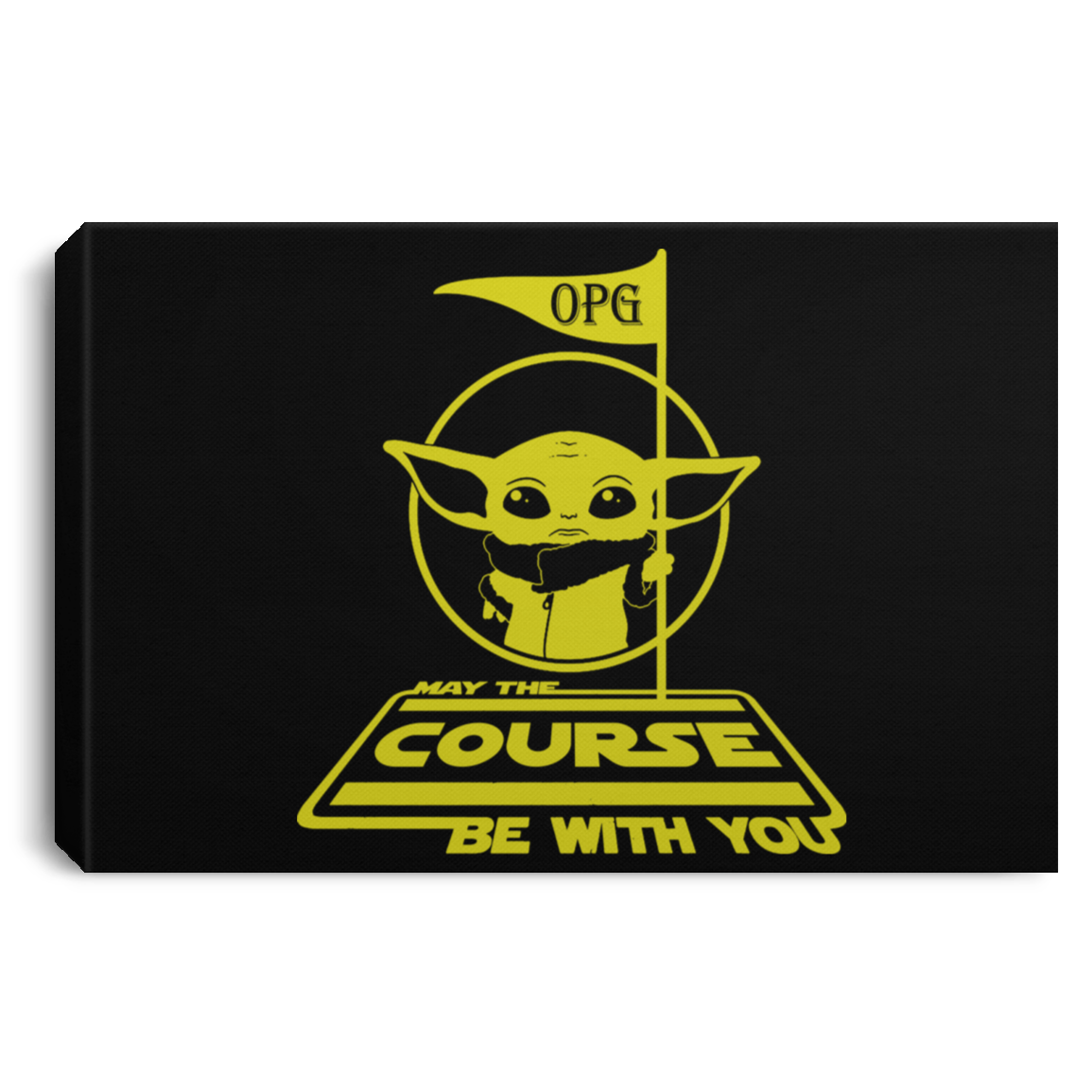 OPG Custom Design #21. May The Course Be With You. Fan Art. Landscape Canvas .75in Frame