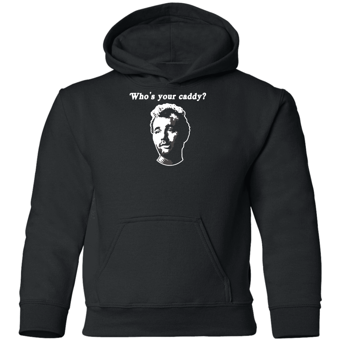 OPG Custom Design #29. Who's Your Caddy? Caddy Shack Bill Murray Fan Art. Youth Hoodie