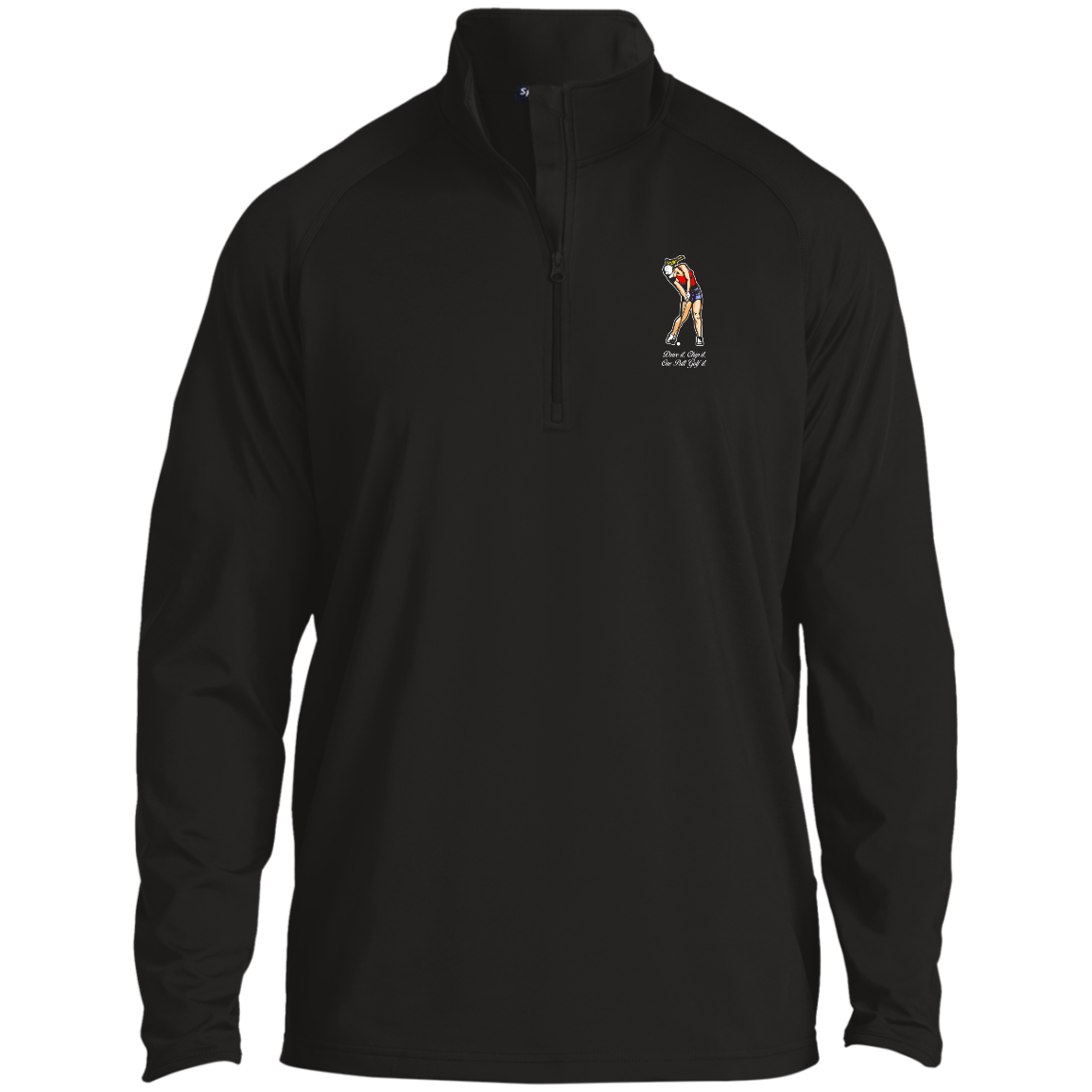 OPG Custom Design #9. Drive it. Chip it. One Putt Golf It. Golf So. Cal. 1/2 Zip Raglan Performance Pullover