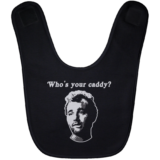 OPG Custom Design #29. Who's Your Caddy?  Fan Art. Baby Bib