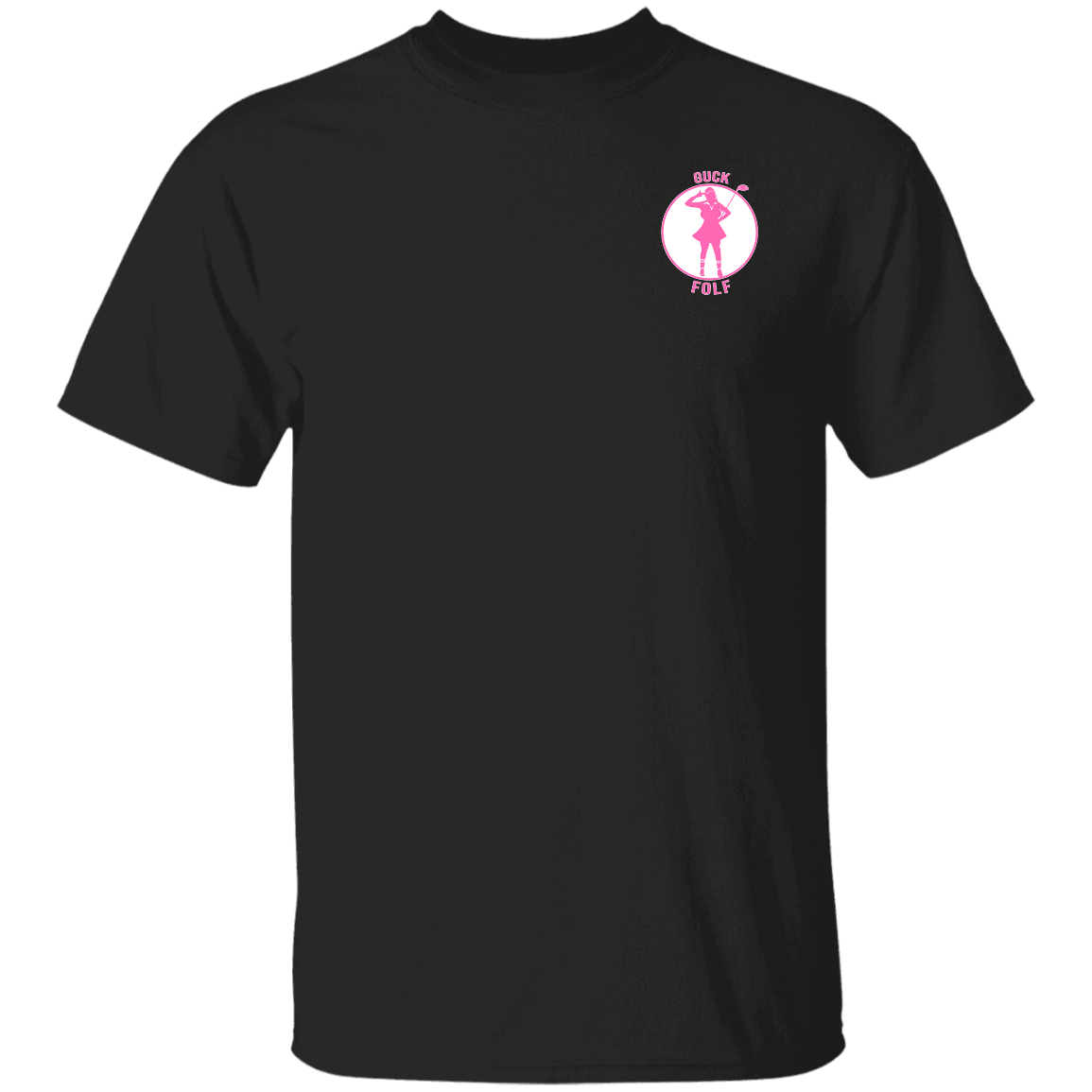 OPG Custom Design #19. GUCK FOLF. Female Edition. 100% Cotton T-Shirt