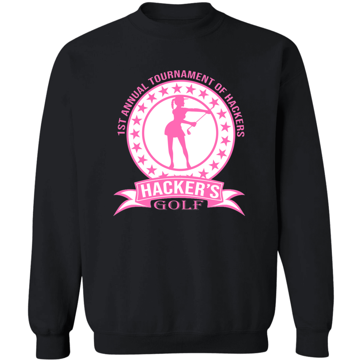 ZZZ#20 OPG Custom Design. 1st Annual Hackers Golf Tournament. Ladies Edition. Crewneck Pullover Sweatshirt