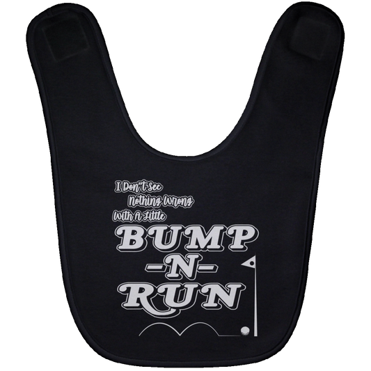 OPG Custom Design #4. I Don't See Noting Wrong With A Little Bump N Run. Baby Bib