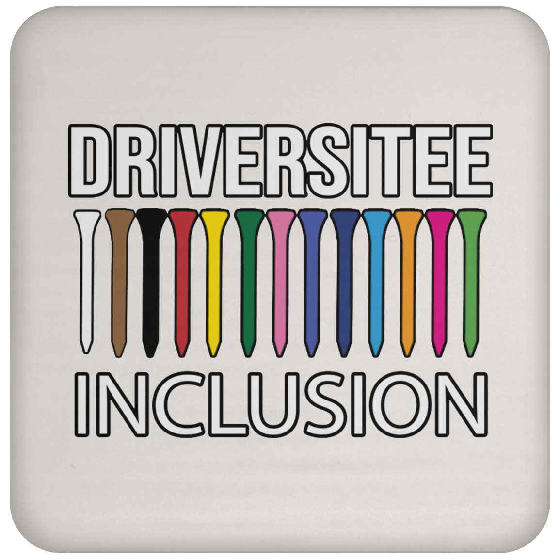 OPG Custom Design #5. Driversitee and Inclusion. Golf. Coaster