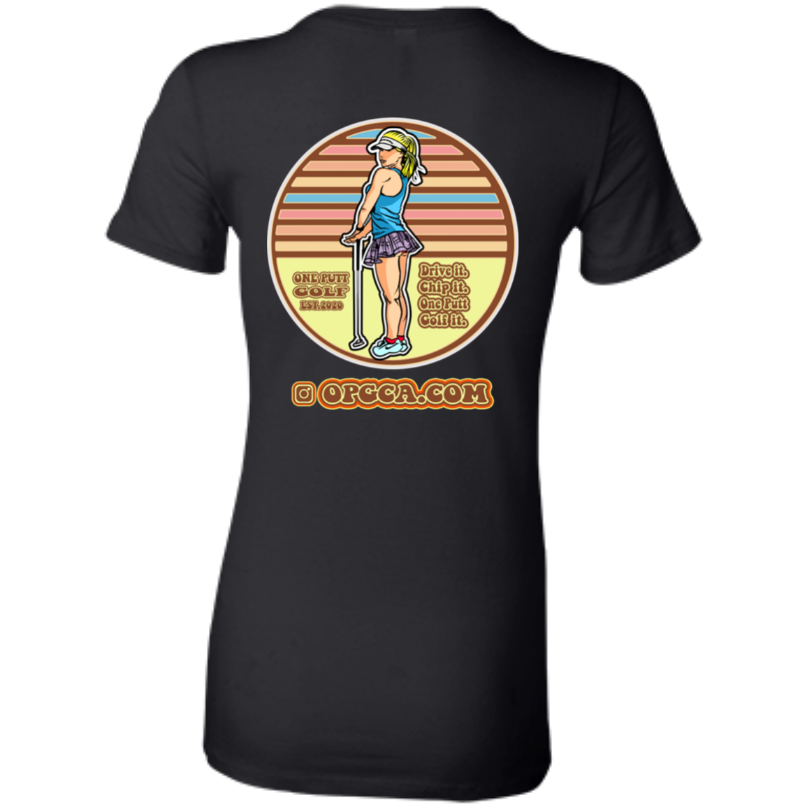 OPG Custom Design #28. Drive it. Chip it. One Putt golf it. Ladies' Favorite T-Shirt