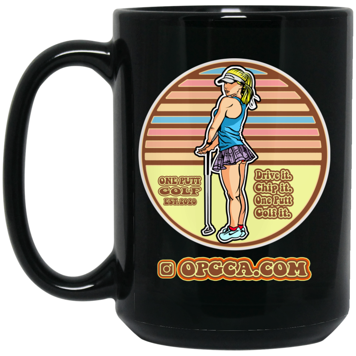 OPG Custom Design #28. Drive it. Chip it. One Putt golf it. 15 oz. Black Mug