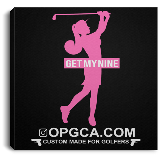 OPG Custom Design #16. Get My Nine. Female Version. Square Canvas .75in Frame