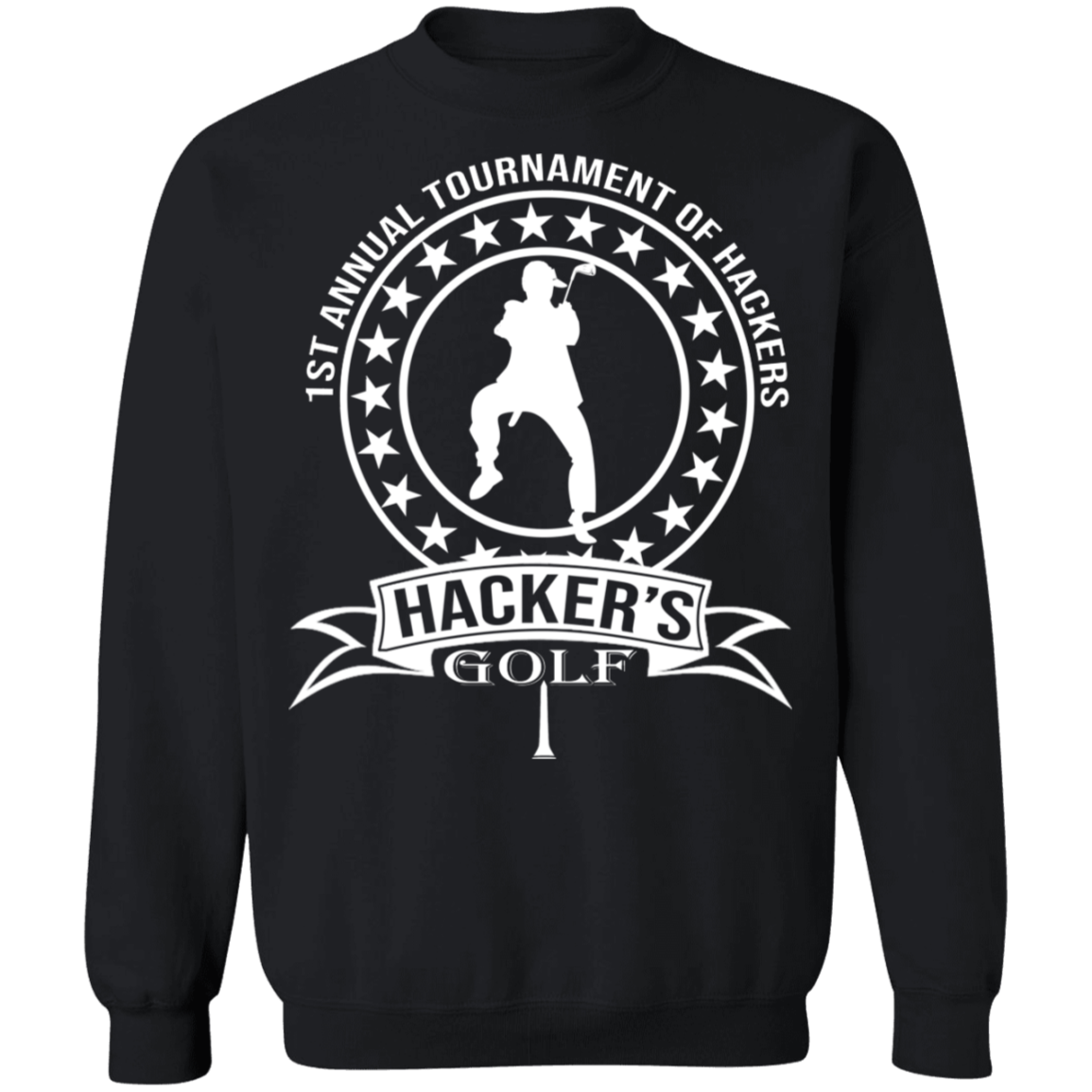 OPG Custom Design #20. 1st Annual Hackers Golf Tournament. Crewneck Pullover Sweatshirt