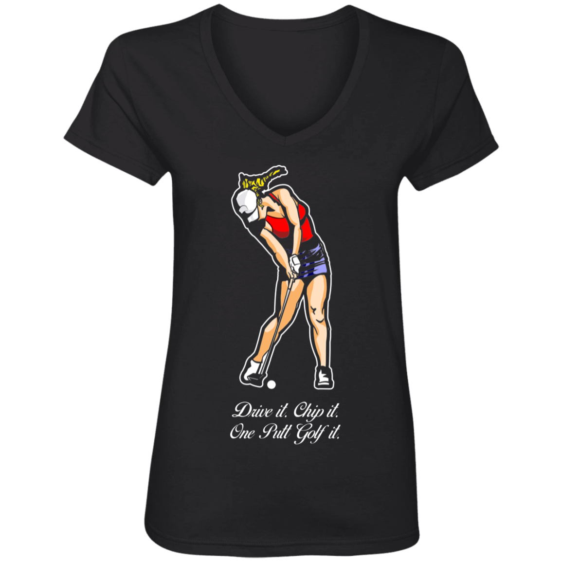 OPG Custom Design #9. Drive it. Chip it. One Putt Golf It. Golf So. Cal. Ladies' V-Neck 100% Ring Spun Cotton T-Shirt