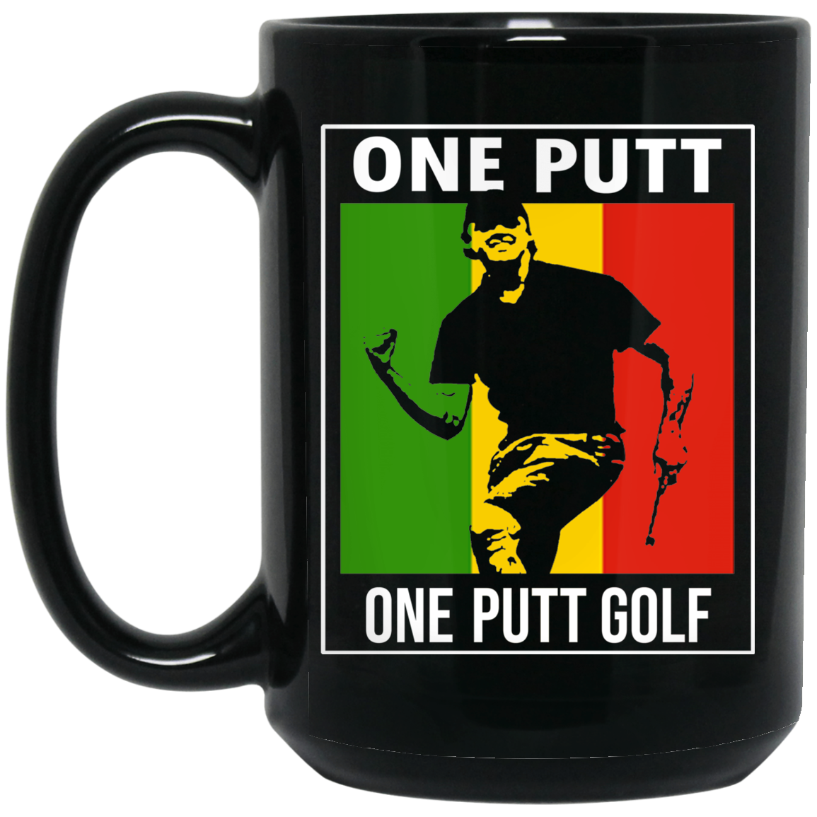 OPG Custom Design #22. One Putt. Bob Marley One Love Parody. Men's Edition. 15 oz. Black Mug