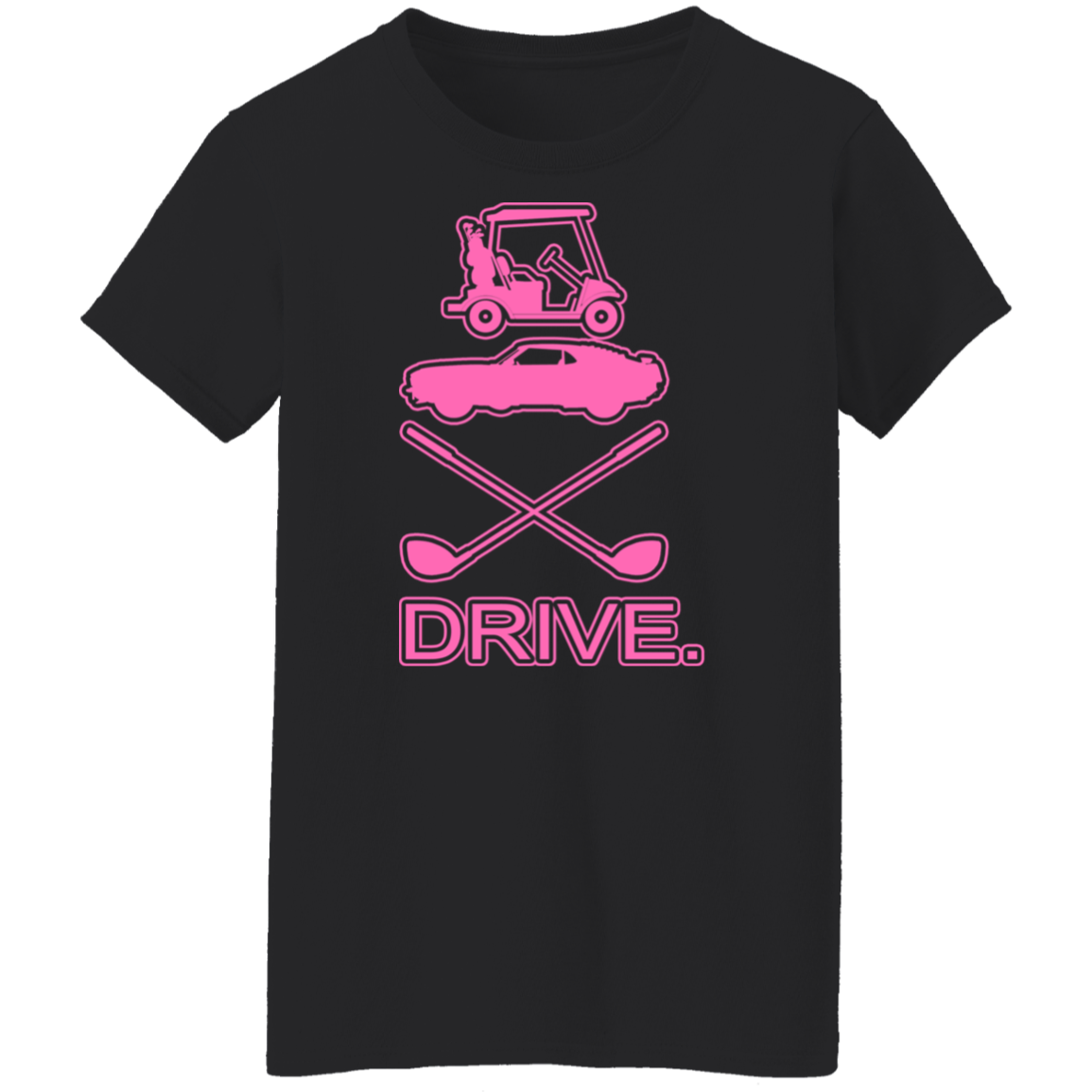 OPG Custom Design #8. Drive. Ladies' 100% Cotton Preshrunk T-Shirt