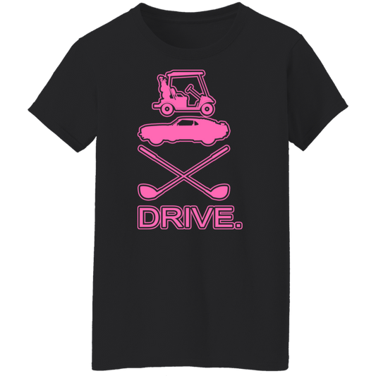 OPG Custom Design #8. Drive. Ladies' 100% Cotton Preshrunk T-Shirt