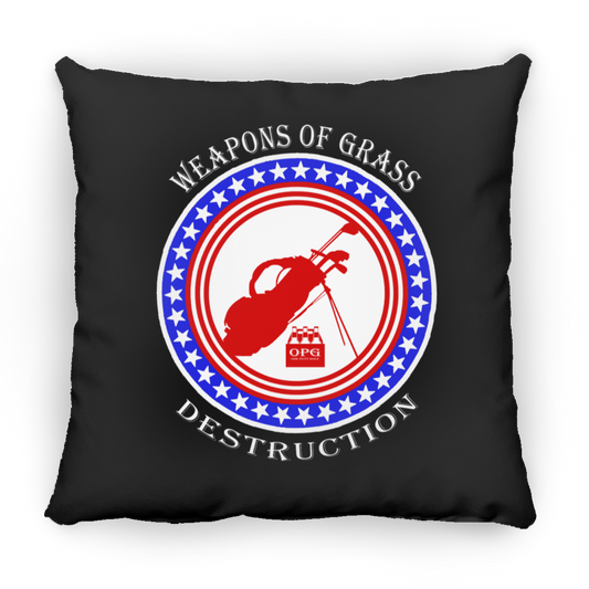 OPG Custom Design #18. Weapons of Grass Destruction. Square Pillow 18x18