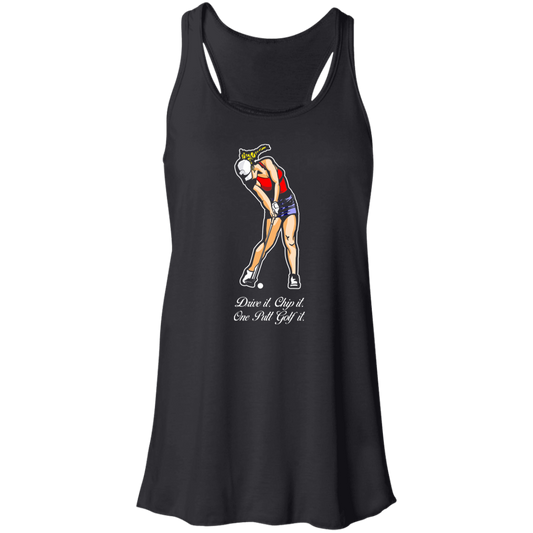 OPG Custom Design #9. Drive it. Chip it. One Putt Golf It. Golf So. Cal. Flowy Racerback Tank