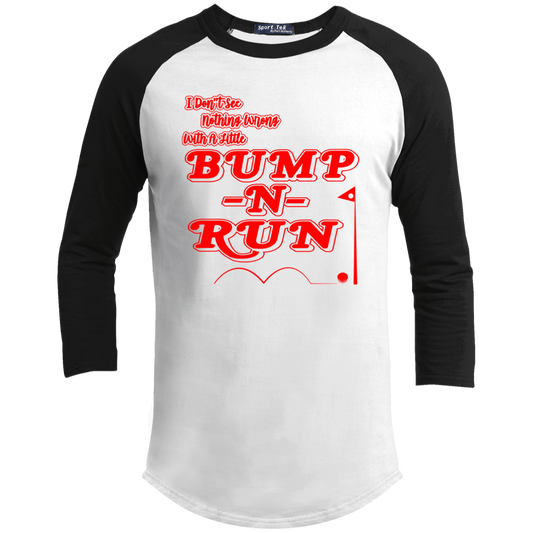 OPG Custom Design #4. I Don't See Noting Wrong With A Little Bump N Run. Youth 3/4 Raglan Sleeve Shirt