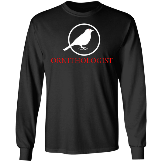 OPG Custom Design # 24. Ornithologist. A person who studies or is an expert on birds. 100% Cotton Long Sleeve T-Shirt