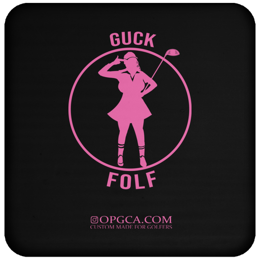 OPG Custom Design #19. GUCK FOLF. Female Edition Coaster