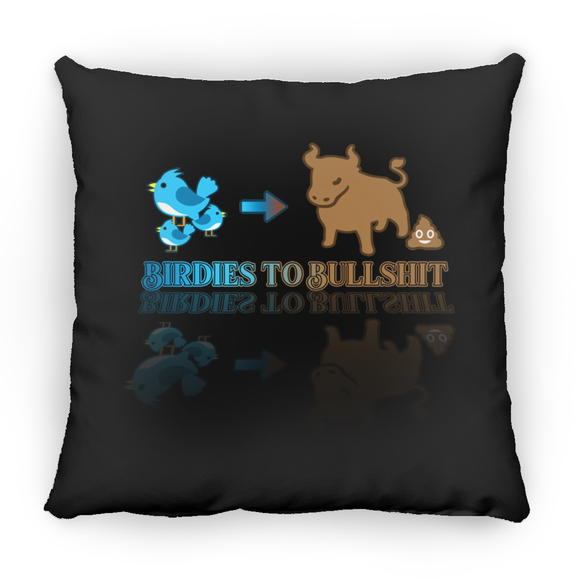 OPG Custom Design #2. Birdies to Bullshit. We Got A Saying Around Here. Square Pillow 18x18