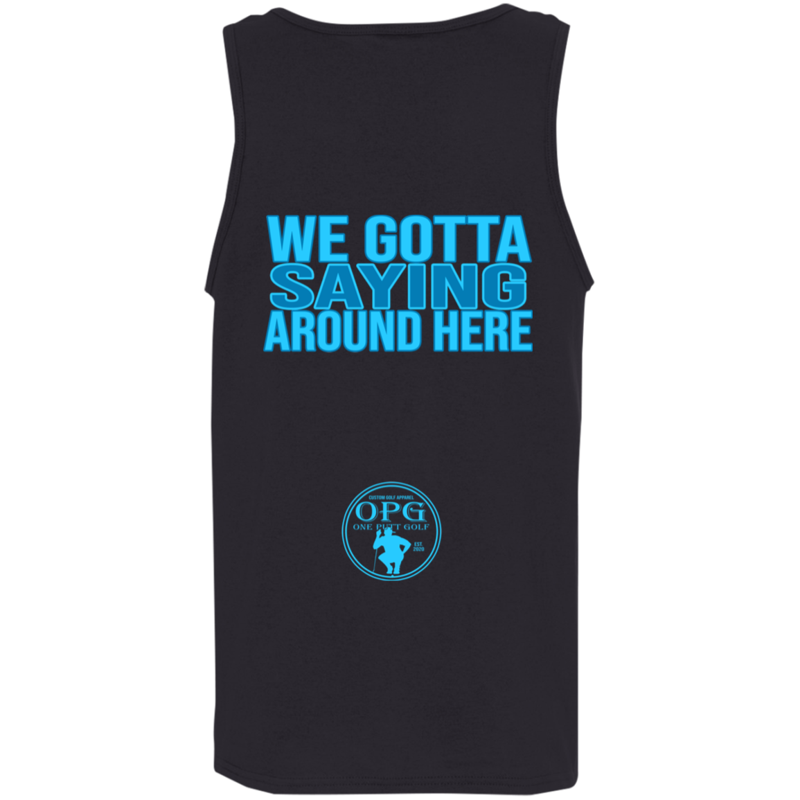 OPG Custom Design #2. Birdies to Bullshit. We Got A Saying Around Here. 100% Cotton Preshrunk JerseyKnit Tank Top