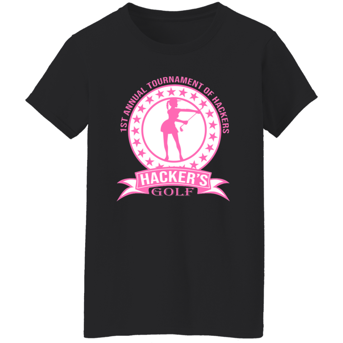 ZZZ#20 OPG Custom Design. 1st Annual Hackers Golf Tournament. Ladies Edition. Ladies' 100% Cotton T-Shirt