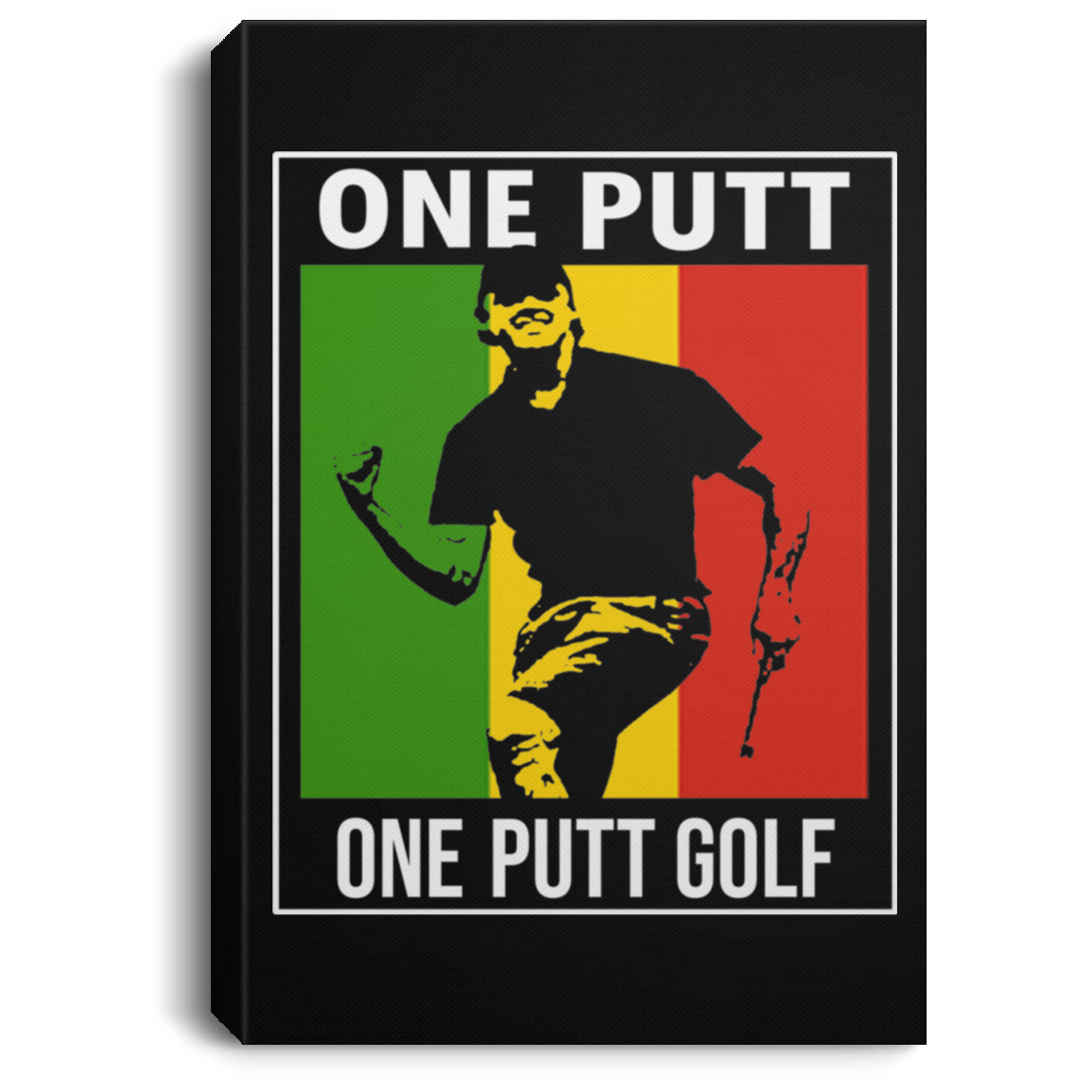 OPG Custom Design #22. One Putt. Bob Marley One Love Parody. Men's Edition. Portrait Canvas .75in Frame