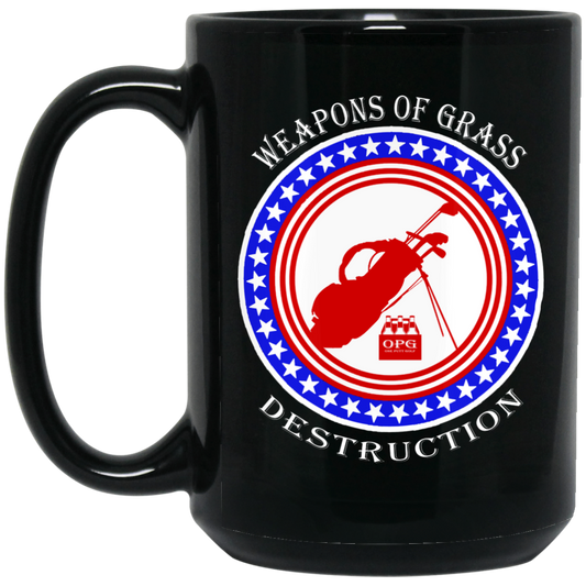 OPG Custom Design #18. Weapons of Grass Destruction. 15 oz. Black Mug